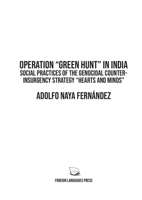 Operation "Green Hunt" in India: Social Practices of the Genocidal Counter-Insurgency Strategy "Hearts and Minds"